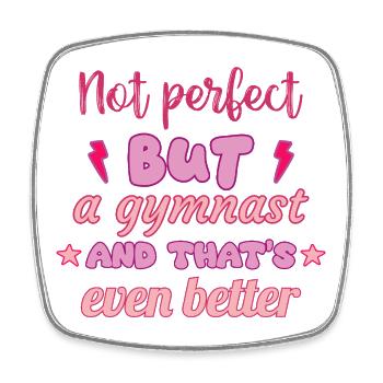 Not perfect, but a gymnast, gymnast - Square fridge magnet - white - Front