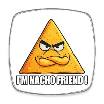 Nacho Mood Activated - Square fridge magnet - white - Front