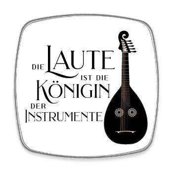 Die Laute ist die Königin der Instrumente - Viereckiger Kühlschrankmagnet - Weiß - Vorne