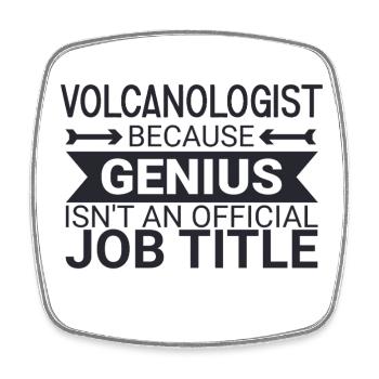 Volcanologist Genius Volcanology - Square fridge magnet - white - Front