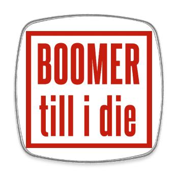 Boomer Till I The Lettering - Square fridge magnet - white - Front
