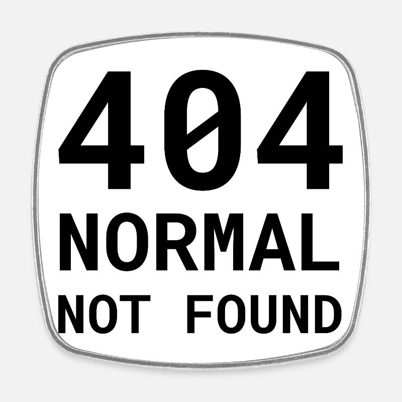 404 Normal Not Found - Chemise drôle de nerd erreur - Magnet carré - blanc