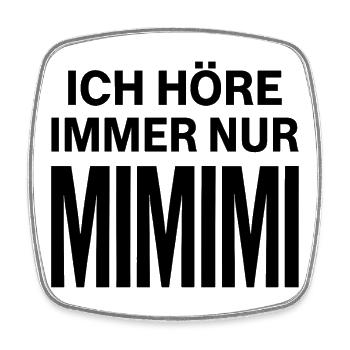 Ich höre immer nur Mimimi Spruch Humor - Viereckiger Kühlschrankmagnet - Weiß - Vorne
