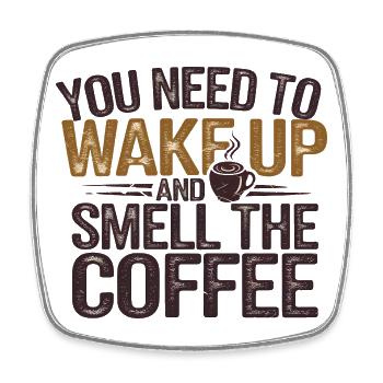 Motivational Coffee Wake Up Quote - Square fridge magnet - white - Front
