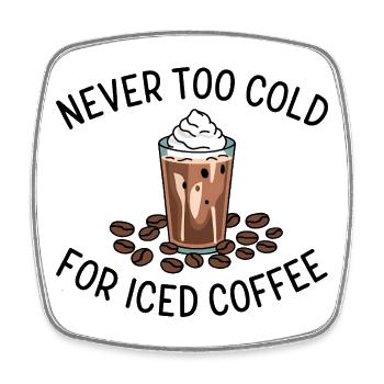 Nie zu kalt für Eiskaffee - Viereckiger Kühlschrankmagnet - Weiß - Vorne