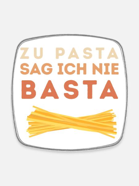 I never say basta to pasta - Square fridge magnet - white