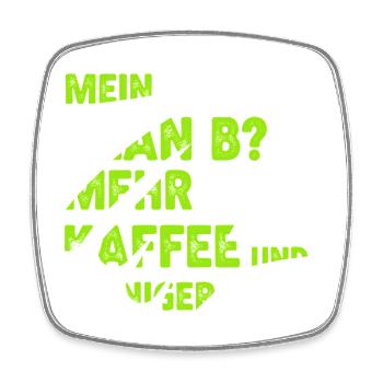 Mehr Kaffee statt Plan B - Viereckiger Kühlschrankmagnet - Weiß - Vorne