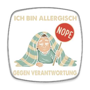Allergisch gegen Verantwortung - Viereckiger Kühlschrankmagnet - Weiß - Vorne