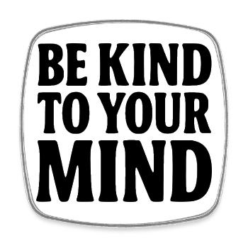 Be Kind to Your Mind - Viereckiger Kühlschrankmagnet - Weiß - Vorne