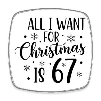 Tout ce que je veux pour Noël, c’est 67 - Magnet carré - blanc - Devant