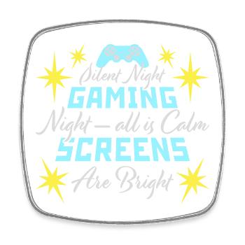 Silent Night Gaming Night All Calm Screens Bright - Viereckiger Kühlschrankmagnet - Weiß - Vorne