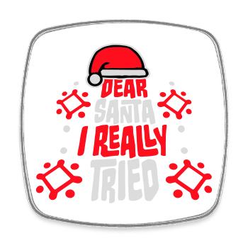 Dear Santa I Really Tried Christmas Humor Funny - Square fridge magnet - white - Front