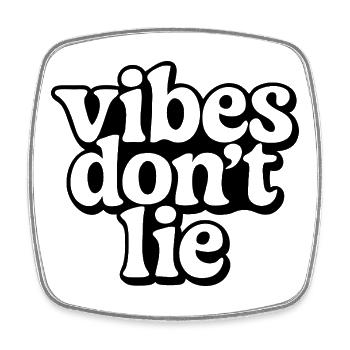vibes don ́t lie - Square fridge magnet - white - Front