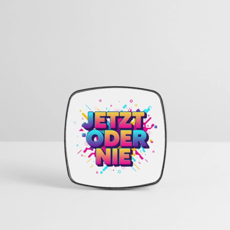 Jetz oder nie Viereckiger Kühlschrankmagnet
