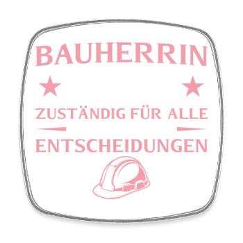 Bauherrin 2026 Zuständig für alles - Hausbau - Viereckiger Kühlschrankmagnet - Weiß - Vorne