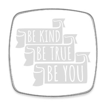 Be Kind Be True Be You Inspirational Self-Love - Square fridge magnet - white - Front