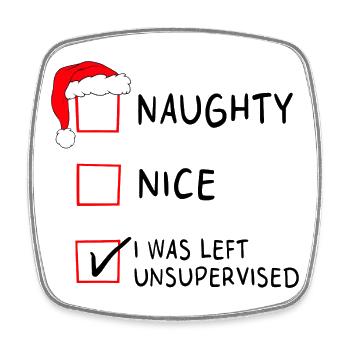 Naughty Nice – Ich wurde zu Weihnachten unbeaufsichtigt gelassen - Viereckiger Kühlschrankmagnet - Weiß - Vorne