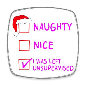 Naughty Nice – Ich wurde zu Weihnachten unbeaufsichtigt gelassen - Viereckiger Kühlschrankmagnet - Weiß - Vorne