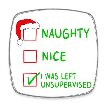 Naughty Nice – Ich wurde zu Weihnachten unbeaufsichtigt gelassen - Viereckiger Kühlschrankmagnet - Weiß - Vorne