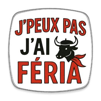 J'peux pas, j'ai féria - Magnet carré - blanc - Devant