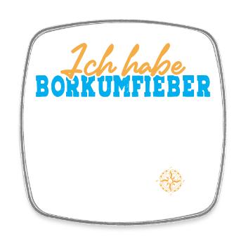 Nordsee Urlaub ICH HABE BORKUM FIEBER Lustiges - Viereckiger Kühlschrankmagnet - Weiß - Vorne