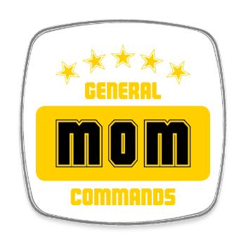General Mom: Deine Befehle sind Gesetz! - Viereckiger Kühlschrankmagnet - Weiß - Vorne