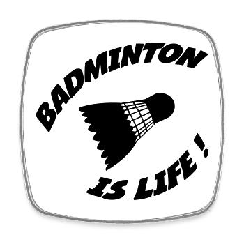 Badminton is life! - Square fridge magnet - white - Front