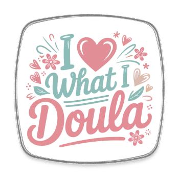 I Love What I Do Doula - Viereckiger Kühlschrankmagnet - Weiß - Vorne