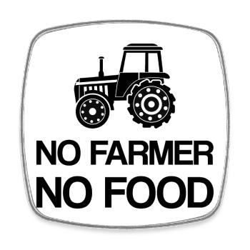 No Farmers No Food Politics Protest Statement - Square fridge magnet - white - Front