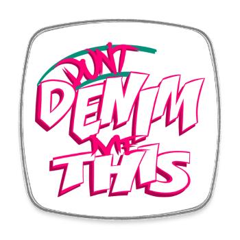 Verwandle mich nicht in eine Jeans. - Viereckiger Kühlschrankmagnet - Weiß - Vorne
