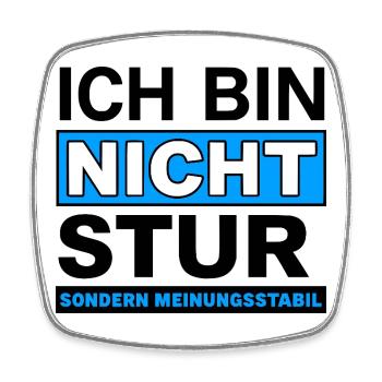 Nicht, sondern Meinungsstabil - Viereckiger Kühlschrankmagnet - Weiß - Vorne