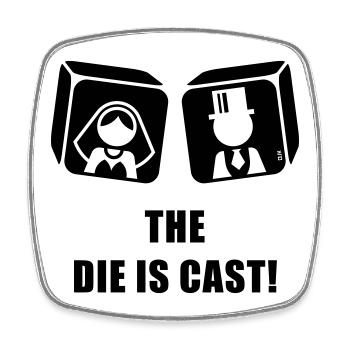 The Die Is Cast! (Stag Party Wedding Game Over, B) - Square fridge magnet - white - Front