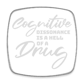La dissonance cognitive est un sacré dicton. - Magnet carré - blanc - Devant