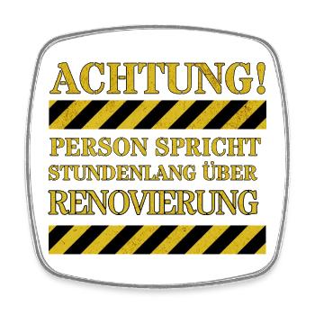 Person talking about renovation for hours - Square fridge magnet - white - Front