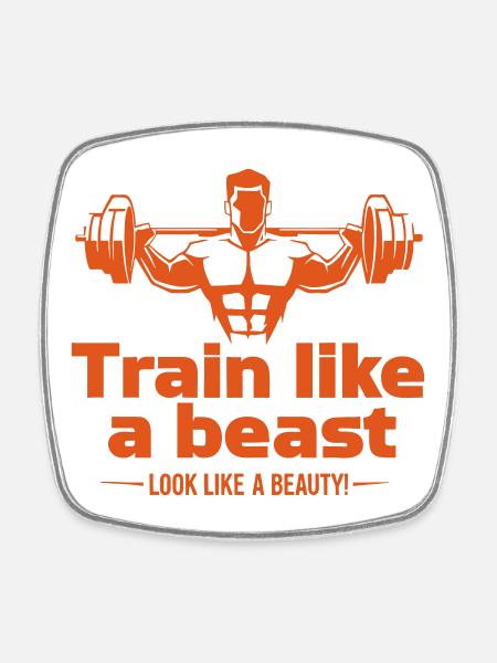 Train like a beast - look like a beauty - Square fridge magnet - white