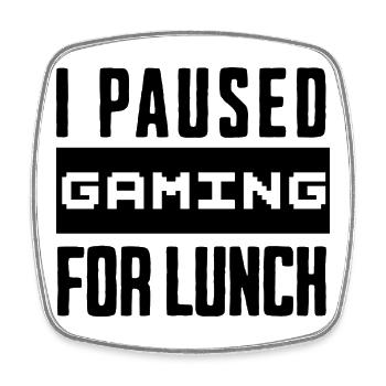 Nerd Gaming, I Paused Gaming for Lunch Shirt - Viereckiger Kühlschrankmagnet - Weiß - Vorne