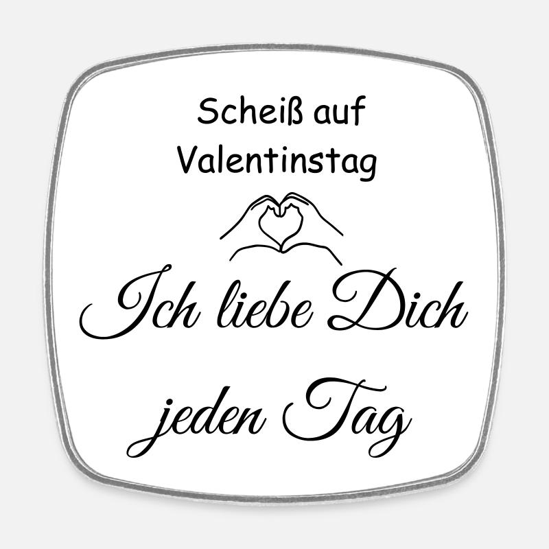 Scheiss auf Valentinstag - Viereckiger Kühlschrankmagnet - Weiß