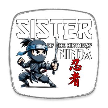 Sister Of The Birthday Ninja Birthday Funny - Square fridge magnet - white - Front