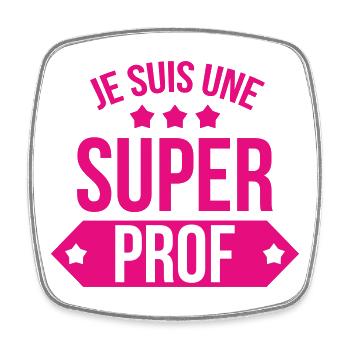 Je Suis Une Super Prof : L'As du Secondaire ! - Magnet carré - blanc - Devant