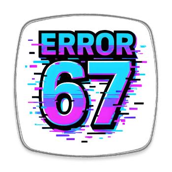 Error 67 Six Seven Glitch Cyber Meme Gift Idea - Square fridge magnet - white - Front