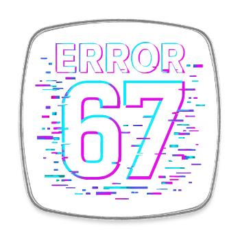 Error 67 Six Seven Glitch Cyber Meme Gift Idea - Square fridge magnet - white - Front