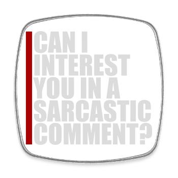Can I Interest You In A Sarcastic Comment Lustig - Viereckiger Kühlschrankmagnet - Weiß - Vorne