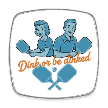 Pickleball Funny Player Dink Or Be Dinked Love - Square fridge magnet - white - Front