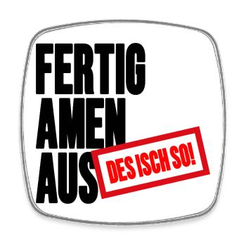 Fertig Amen Aus - Des Isch so Schwäbischer Spruch - Viereckiger Kühlschrankmagnet - Weiß - Vorne