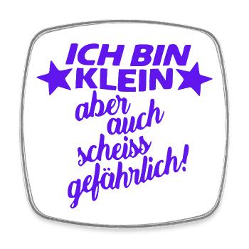 Ich bin klein aber auch scheiss gefahrlich - Viereckiger Kühlschrankmagnet - Weiß - Vorne