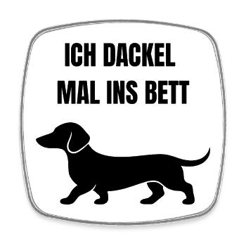 Dackel Motiv Ich dackel mal ins Bett - Viereckiger Kühlschrankmagnet - Weiß - Vorne