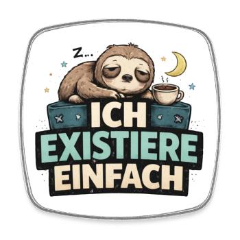 Ich existiere einfach – Faultier Motiv lustig  - Viereckiger Kühlschrankmagnet - Weiß - Vorne