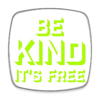 Be Kind It's Free Freundlichkeit Statement Spruch - Viereckiger Kühlschrankmagnet - Weiß - Vorne
