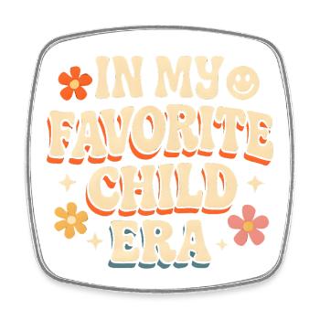 In My Favorite Child Era Daughter Families Humor - Square fridge magnet - white - Front
