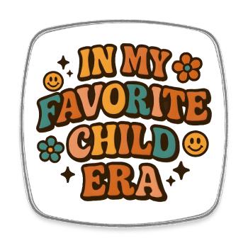 In My Favorite Child Era Daughter Families Humor - Square fridge magnet - white - Front